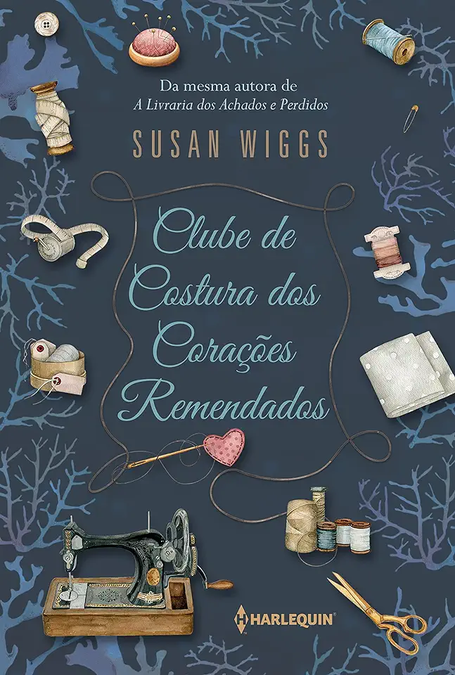 Capa do Livro Clube de Costura dos Corações Remendados - Wiggs, Susan