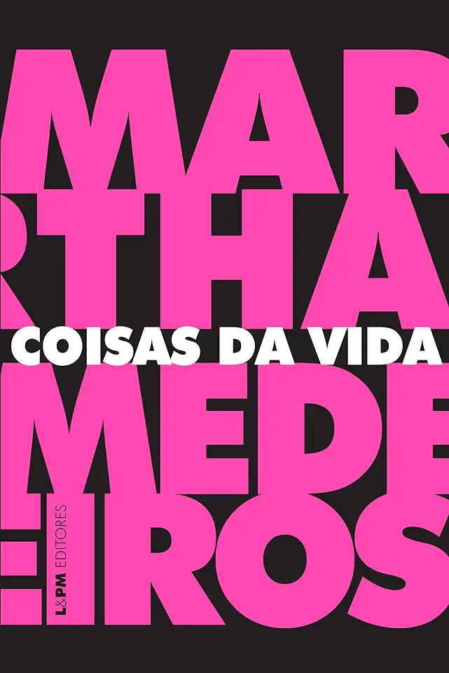 Capa do Livro Coisas da Vida - Crônicas - Martha Medeiros