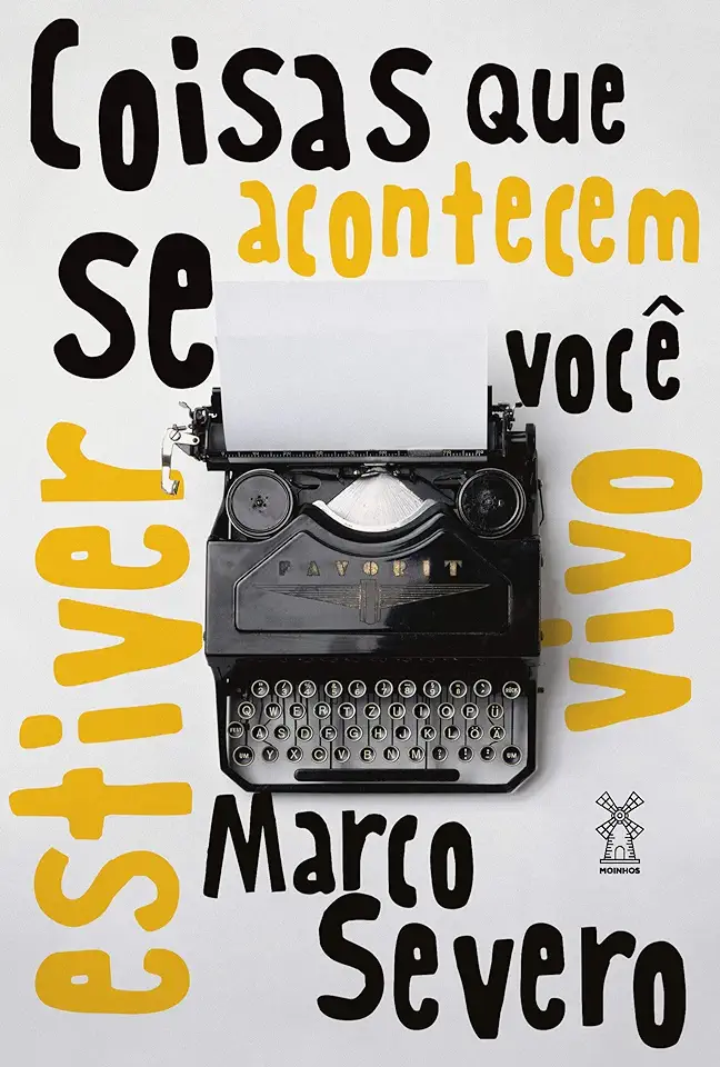 Capa do Livro Coisas que acontecem se você estiver vivo - Severo, Marco