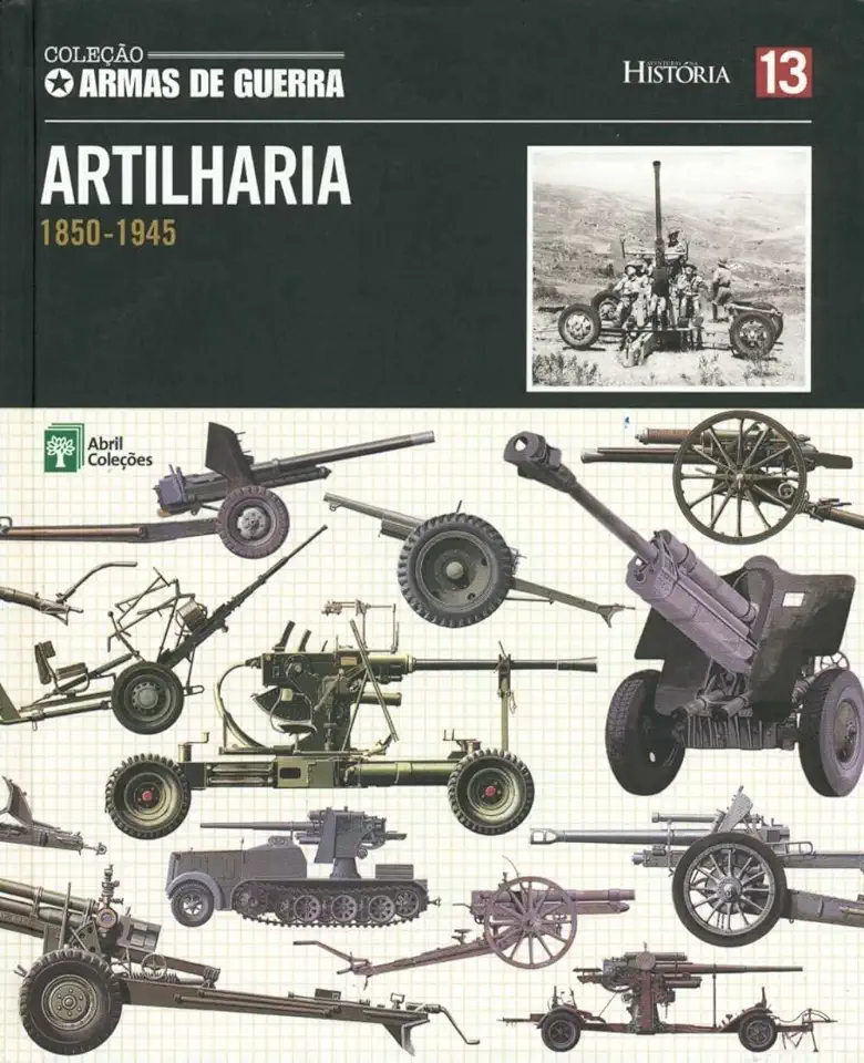 Capa do Livro Coleção Armas de Guerra 13  - Artilharia 1850 1945 - Abril Coleções