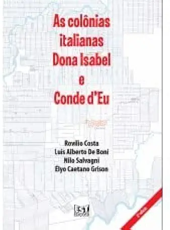 Capa do Livro Colônias Italianas Dona Isabel e Conde D’eu - Frei Rovílio Costa