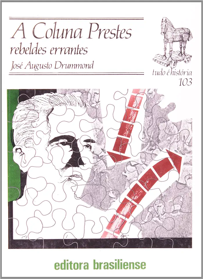 Capa do Livro Coluna Prestes Rebeldes Errantes - Tudo é História 103 - José Augusto Drummond