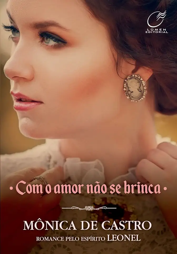 Capa do Livro Com o Amor Não Se Brinca - Mônica de Castro