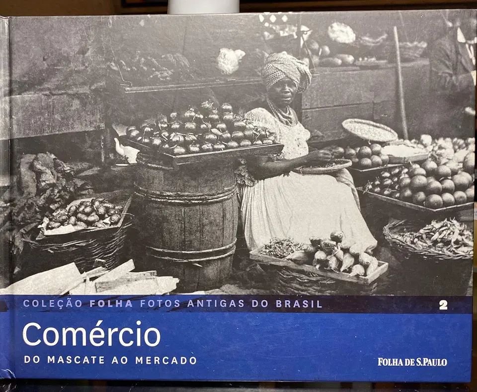 Capa do Livro Comercio do Mascate ao Mercado - Coleção Folha Fotos Antigas do Brasil 2