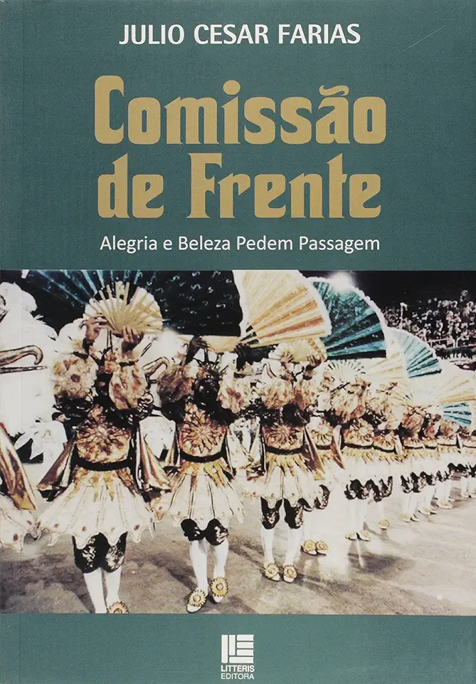 Capa do Livro Comissão de Frente Alegria e Beleza Pedem Passagem - Julio Cesar Farias