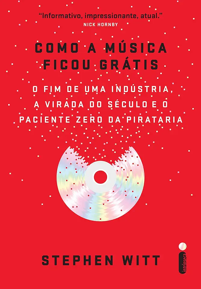 Capa do Livro Como a Música Ficou Grátis - Stephen Witt; Andrea Gottlieb de Castro Neves