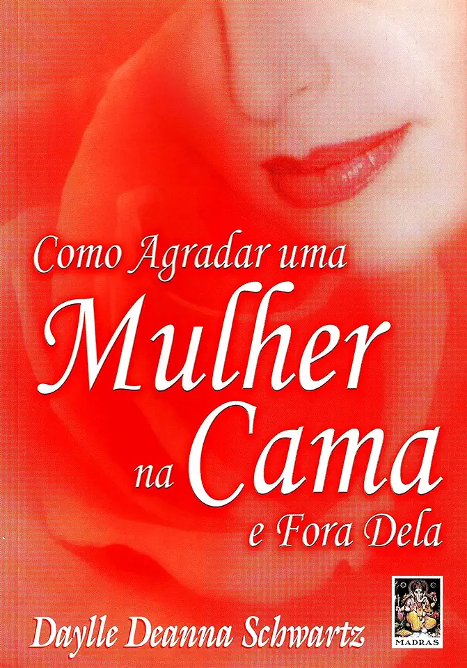 Capa do Livro Como Agradar uma Mulher na Cama e Fora Dela - Daylle Deanna Schwartz