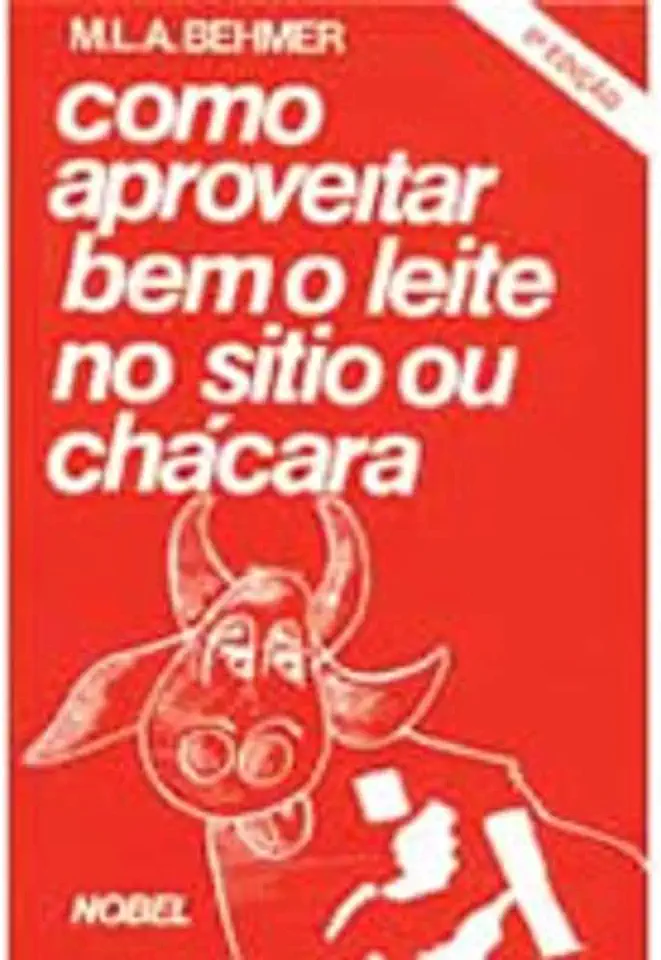 Capa do Livro Como Aproveitar Bem o Leite no Sitio Ou Chácara - M. L. A. Behmer