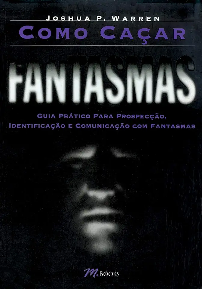 Capa do Livro Como Caçar Fantasmas - Joshua P. Warren