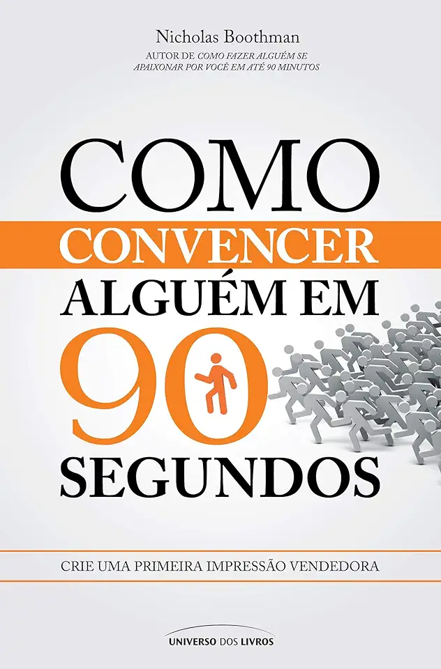 Capa do Livro Como Convencer Alguém Em 90 Segundos - Nicholas Boothman