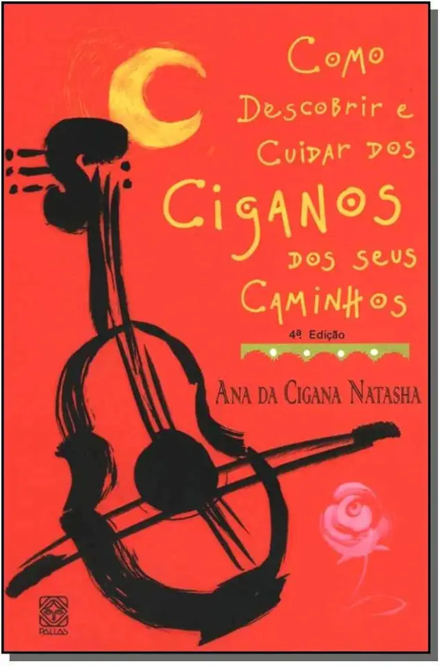 Capa do Livro Como Descobrir e Cuidar dos Ciganos dos Seus Caminhos - Ana da Cigana Natasha