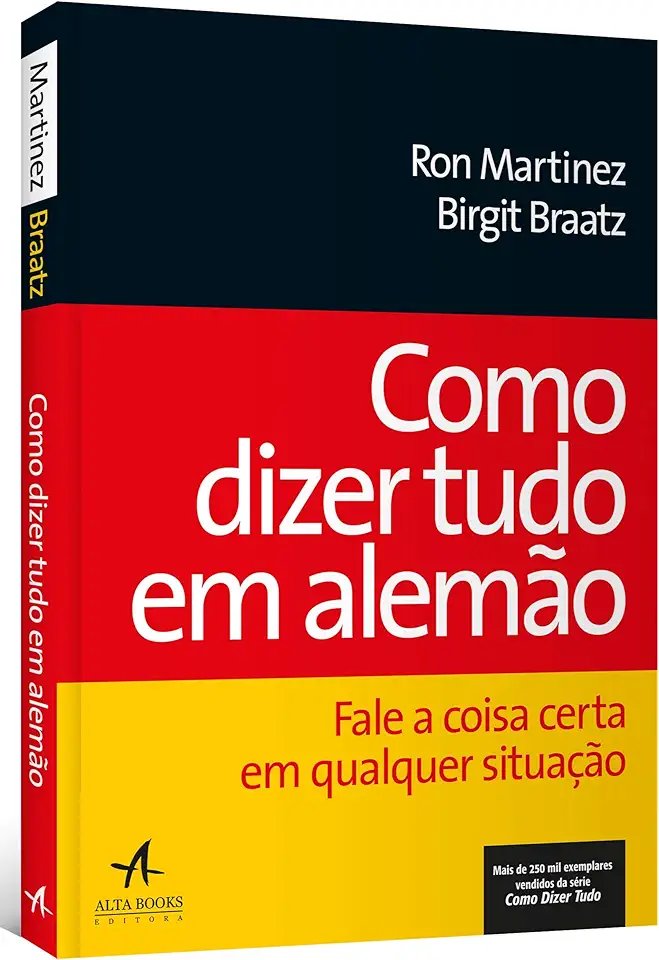 Capa do Livro Como Dizer Tudo Em Alemão - Ron Martinez / Birgit Braatz