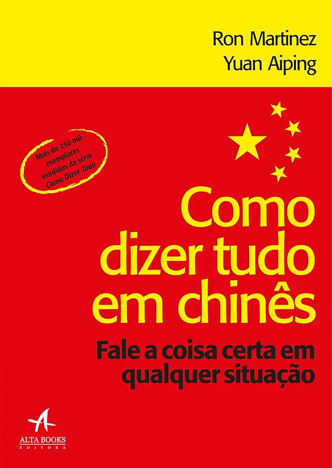 Capa do Livro Como Dizer Tudo Em Chinês - Ron Martinez / Yuan Aiping