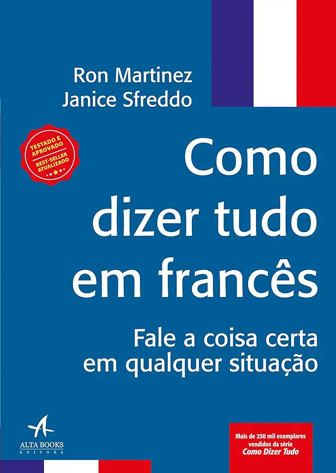 Capa do Livro Como Dizer Tudo Em Francês - Ron Martinez / Janice Sfreddo