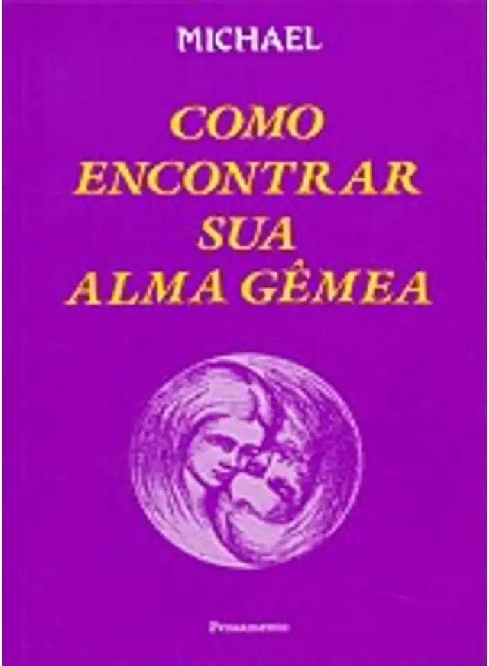 Capa do Livro Como Encontrar Sua Alma Gêmea - Michael