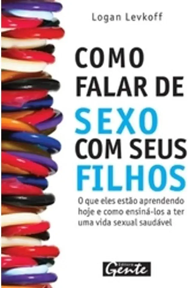 Capa do Livro Como Falar de Sexo com seus Filhos - Logan Levkoff