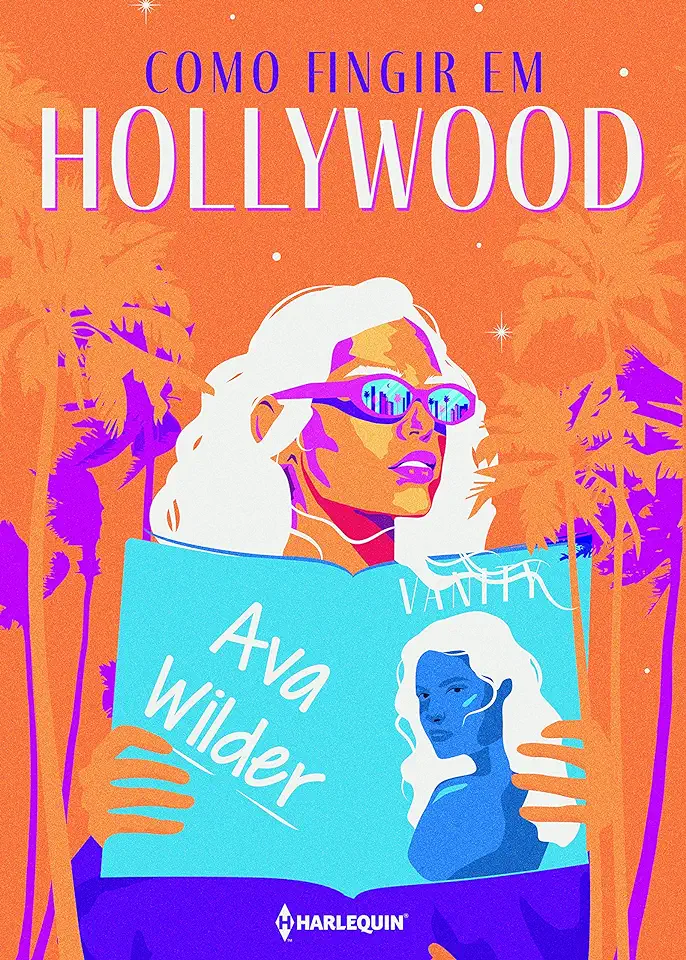 Capa do Livro Como Fingir em Hollywood - Wilder, Ava