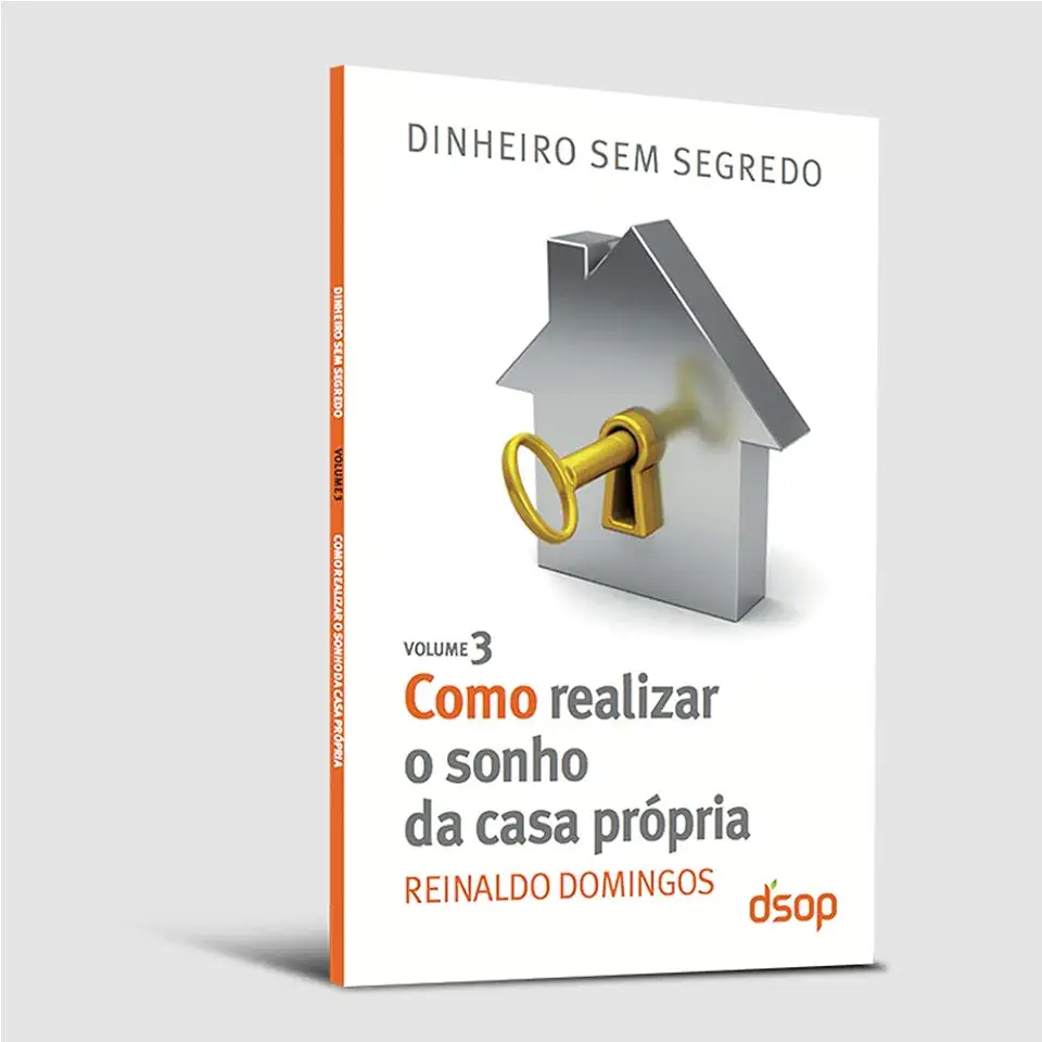 Capa do Livro Como Realizar o Sonho da Casa Própria: Coleção Dinheiro Sem Segredo - Vol.3 - Reinaldo Domingos