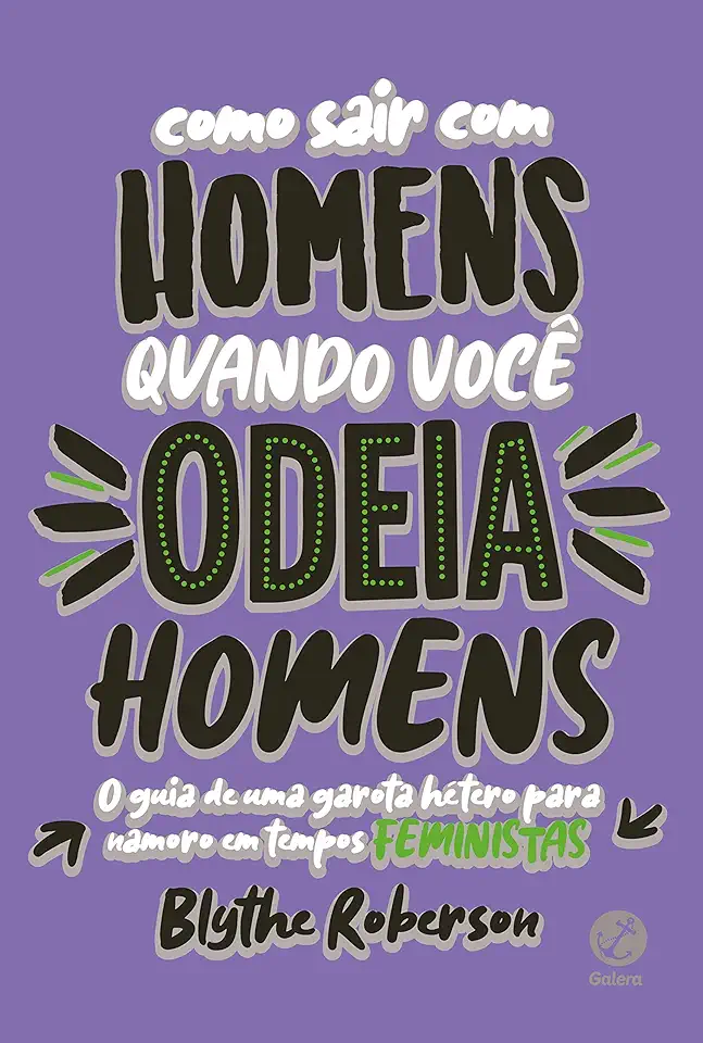 Capa do Livro Como sair com homens quando você odeia homens - Robertson, Blythe