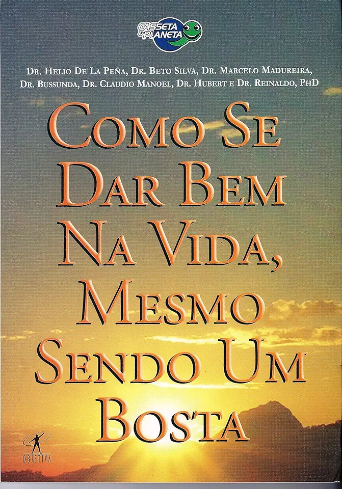 Capa do Livro Como Se Dar Bem na Vida, Mesmo Sendo um Bosta - Casseta e Planeta