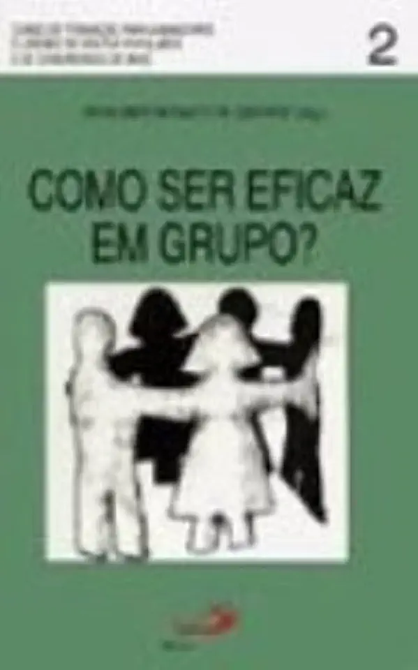 Capa do Livro Como Ser Eficaz Em Grupo - Raimundo Nonato de Queiroz