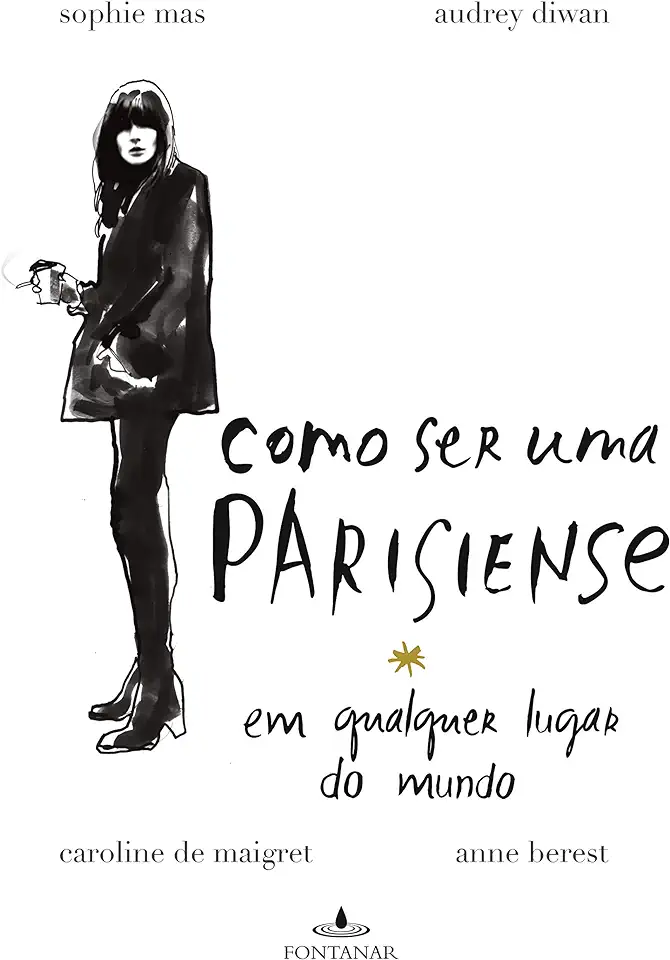 Capa do Livro Como Ser uma Parisiense - Sophie Mas