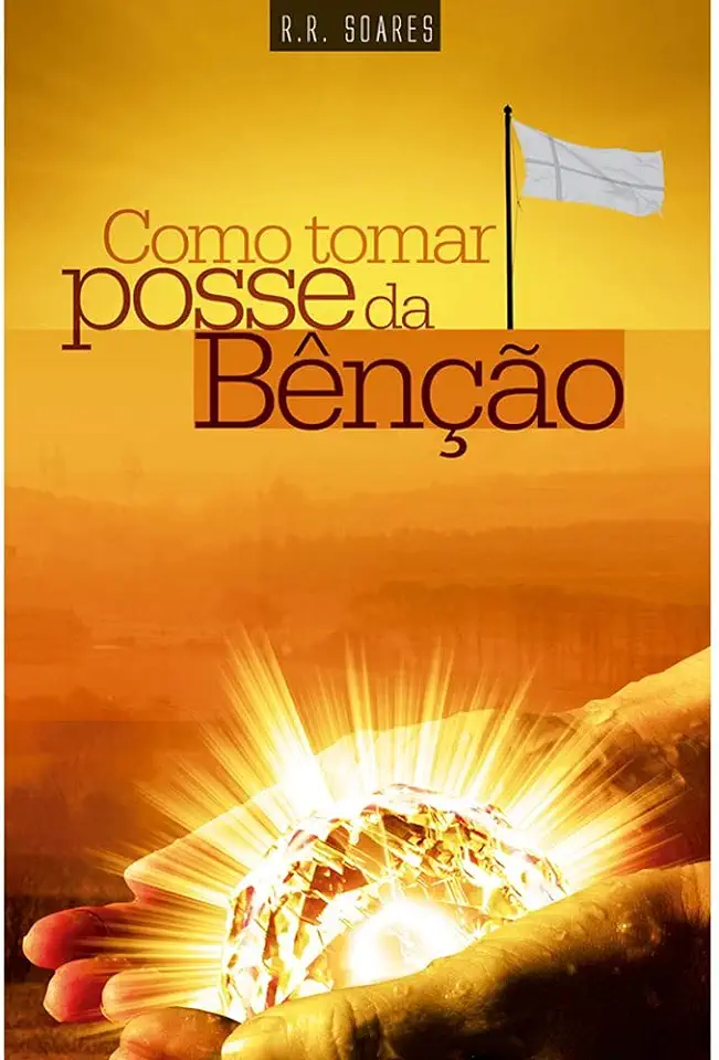 Capa do Livro Como Tomar Posse da Bênção - R. R. Soares