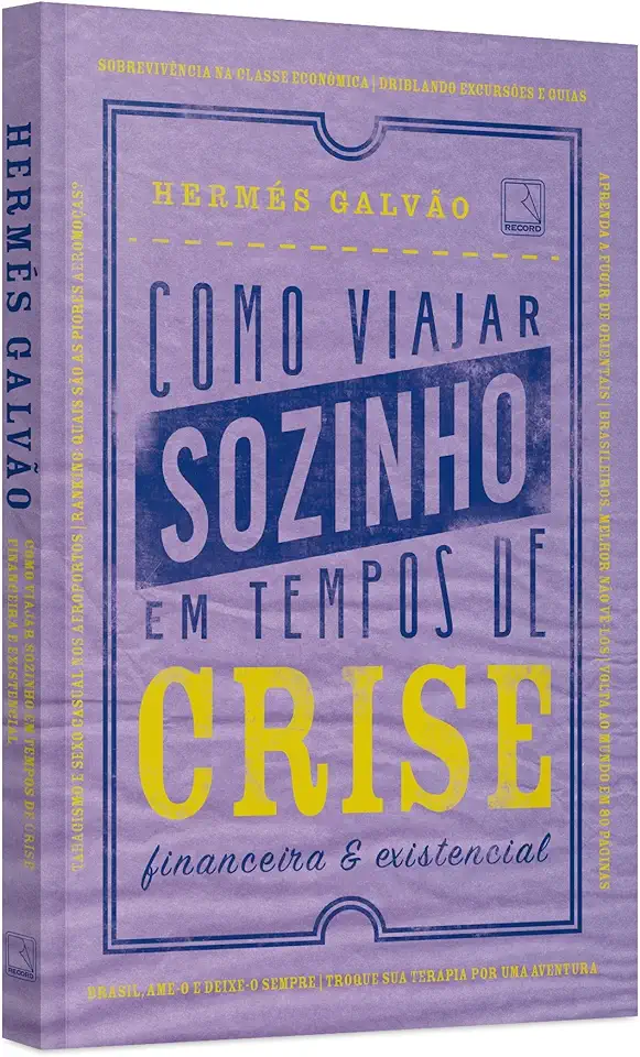 Capa do Livro Como Viajar Sozinho Em Tempos de Crise Financeira e Existencial - Hermés Galvão