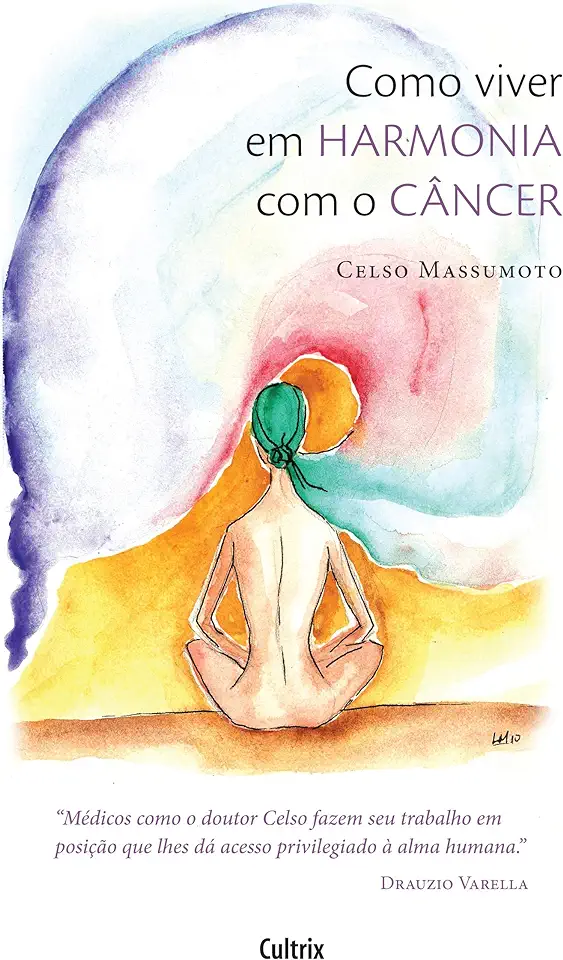 Capa do Livro Como Viver Em Harmonia Com o Câncer - Celso Massumoto