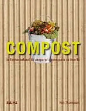 Capa do Livro Compost: La Forma Natural de Preparar Abono para Su Huerto - Ken Thompson