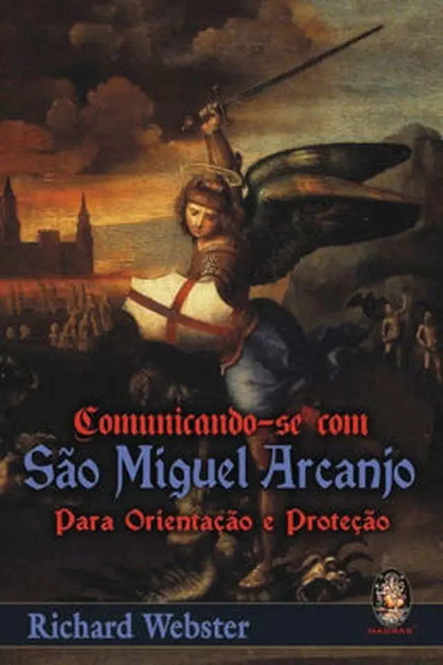 Capa do Livro Comunicando-se Com São Miguel Arcanjo para Orientação e Proteção - Richard Webster