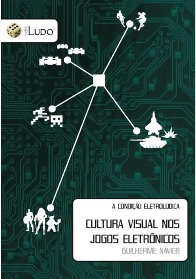 Capa do Livro Condição Eletrolúdica A Cultura Visual nos Jogos Eletrônicos - Guilherme Xavier