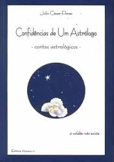 Capa do Livro Confidências de um Astrólogo: Contos Astrológicos - Júlio César Flores