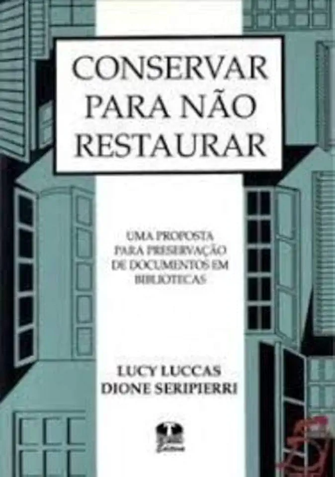 Capa do Livro Conservar para Não Restaurar - Lucy Luccas / Dione Seripierri