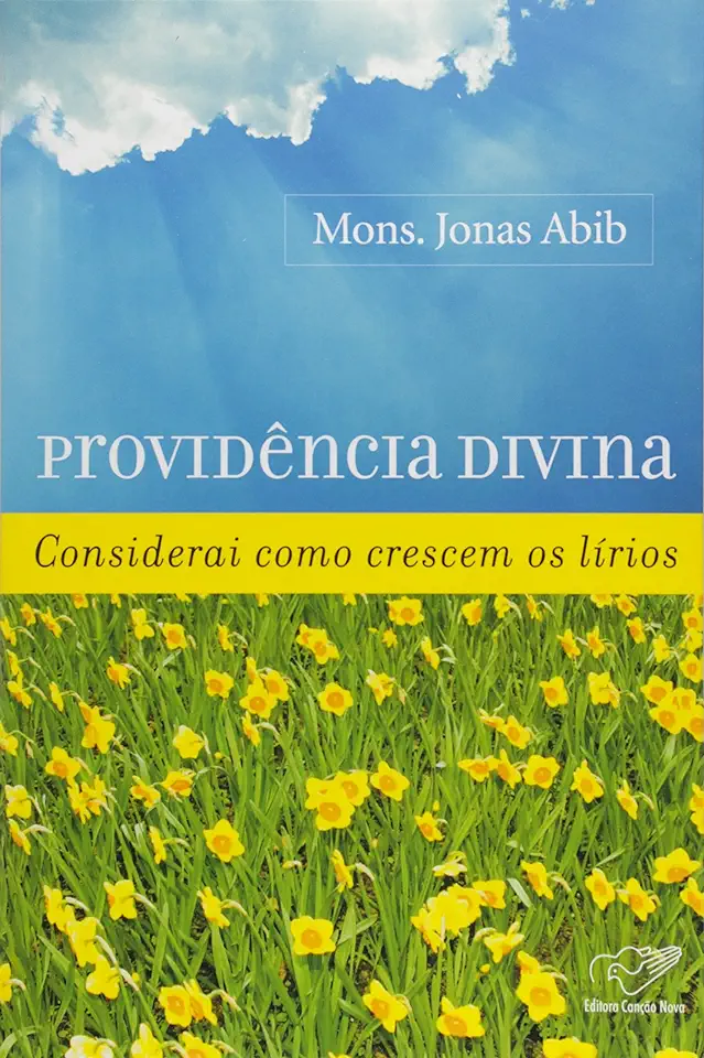 Capa do Livro Considerai Como Crescem os Lírios! a Providência Divina - Pe. Jonas Abib