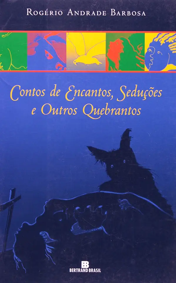 Capa do Livro Contos de Encantos, Seduções e Outros Quebrantos - Rogério Andrade Barbosa