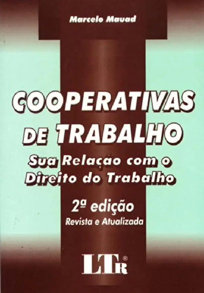 Capa do Livro Cooperativas de Trabalho - Sua Relação Com o Direito do Trabalho - Marcelo Mauad