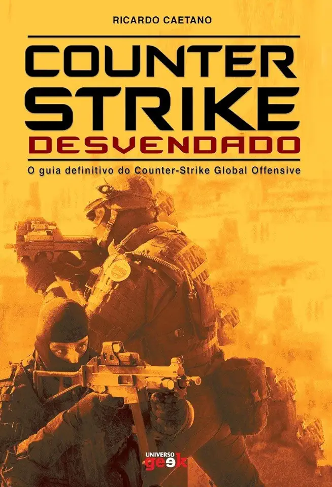 Capa do Livro Counter-Strike Desvendado. O Guia Definitivo Do Counter. Strike Global Offensive - Caetano,Ricardo