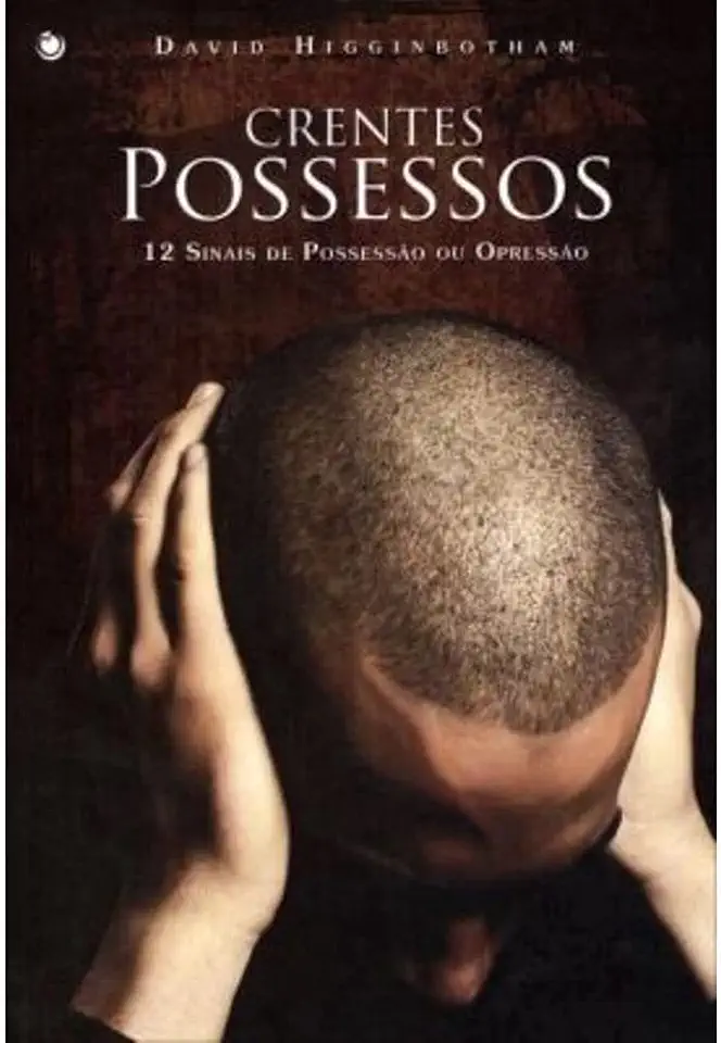 Capa do Livro Crentes Possessos - 12 Sinais de Possessão Ou Opressão - David Higginbotham