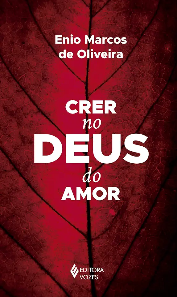 Capa do Livro Crer no Deus do amor - de Oliveira, Pe. Enio Marcos