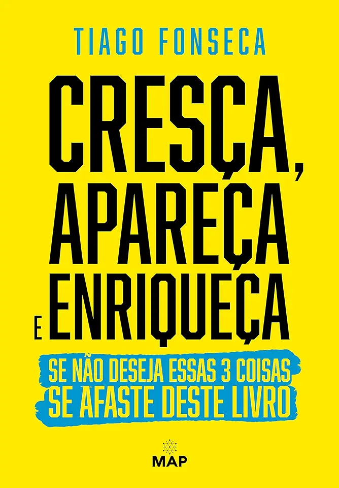 Capa do Livro Cresça, Apareça E Enriqueça - Fonseca, Tiago