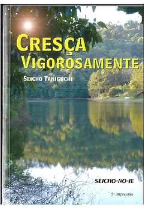 Capa do Livro Cresça Vigorosamente - Seicho Taniguchi