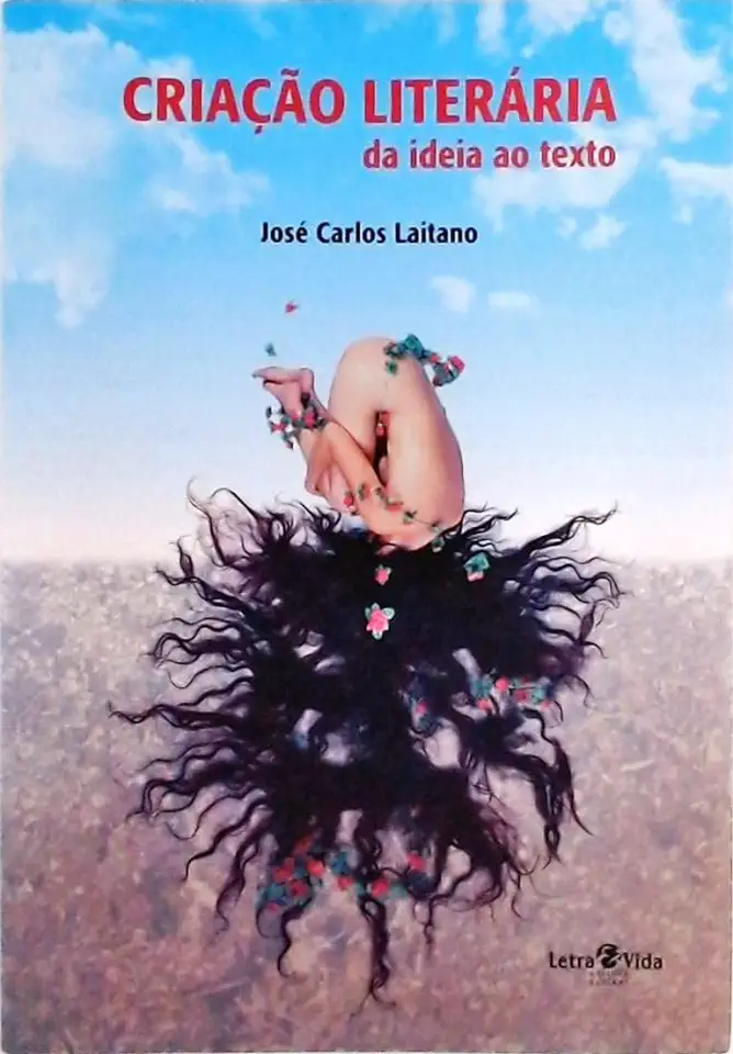 Capa do Livro Criação Literária da Idéia ao Texto - José Carlos Laitano