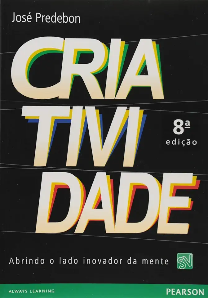 Capa do Livro Criatividade - Abrindo o Lado Inovador da Mente - José Predebon