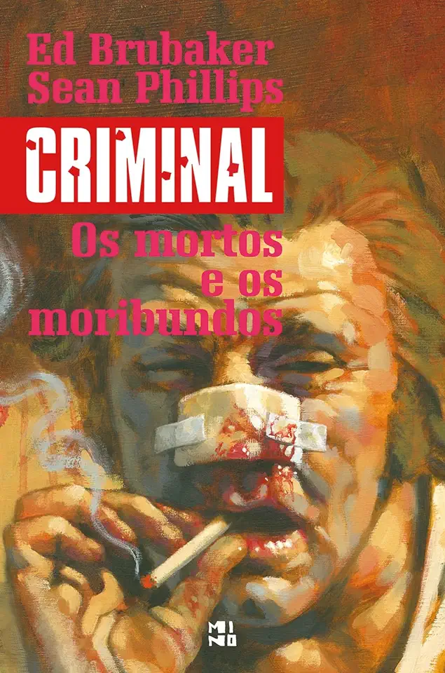 Capa do Livro Criminal - Os Mortos E Os Moribundos - Vol. 3 - Brubaker, Ed, Phillips