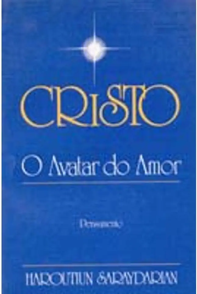 Capa do Livro Cristo o Avatar do Amor - Haroutiun Saraydarian