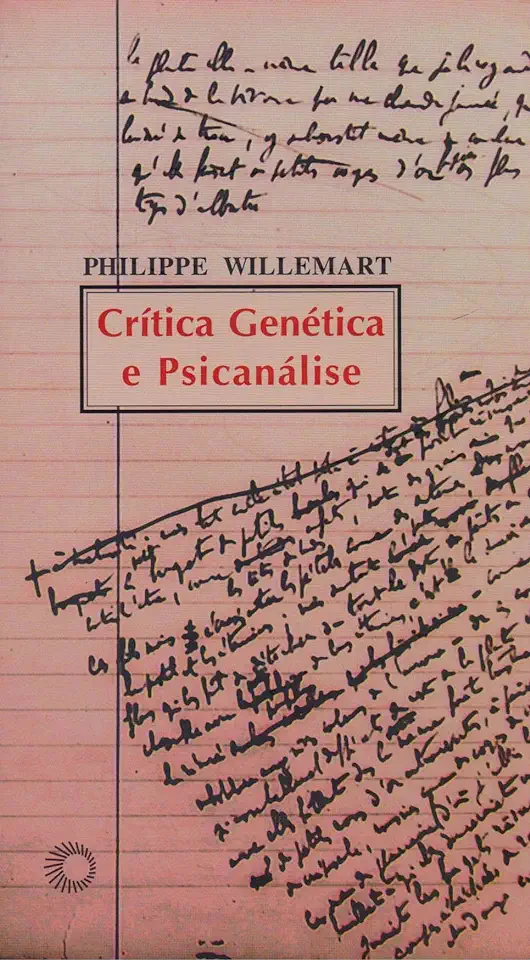 Capa do Livro Crítica Genética e Psicanálise - Philippe Willemart