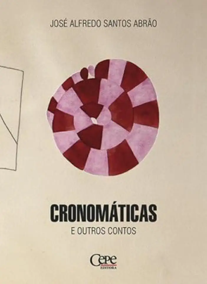 Capa do Livro Cronomáticas e Outros Contos - José Alfredo Santos Abrão