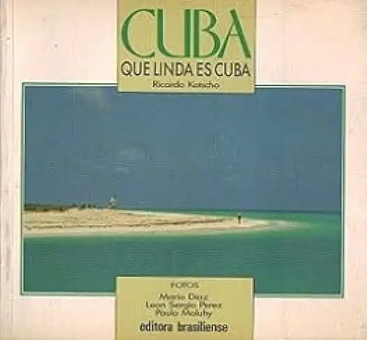 Capa do Livro Cuba Que Linda Es Cuba - Ricardo Kotscho