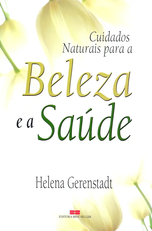 Capa do Livro Cuidados Naturais para a Beleza e a Saúde - Helena Gerenstadt